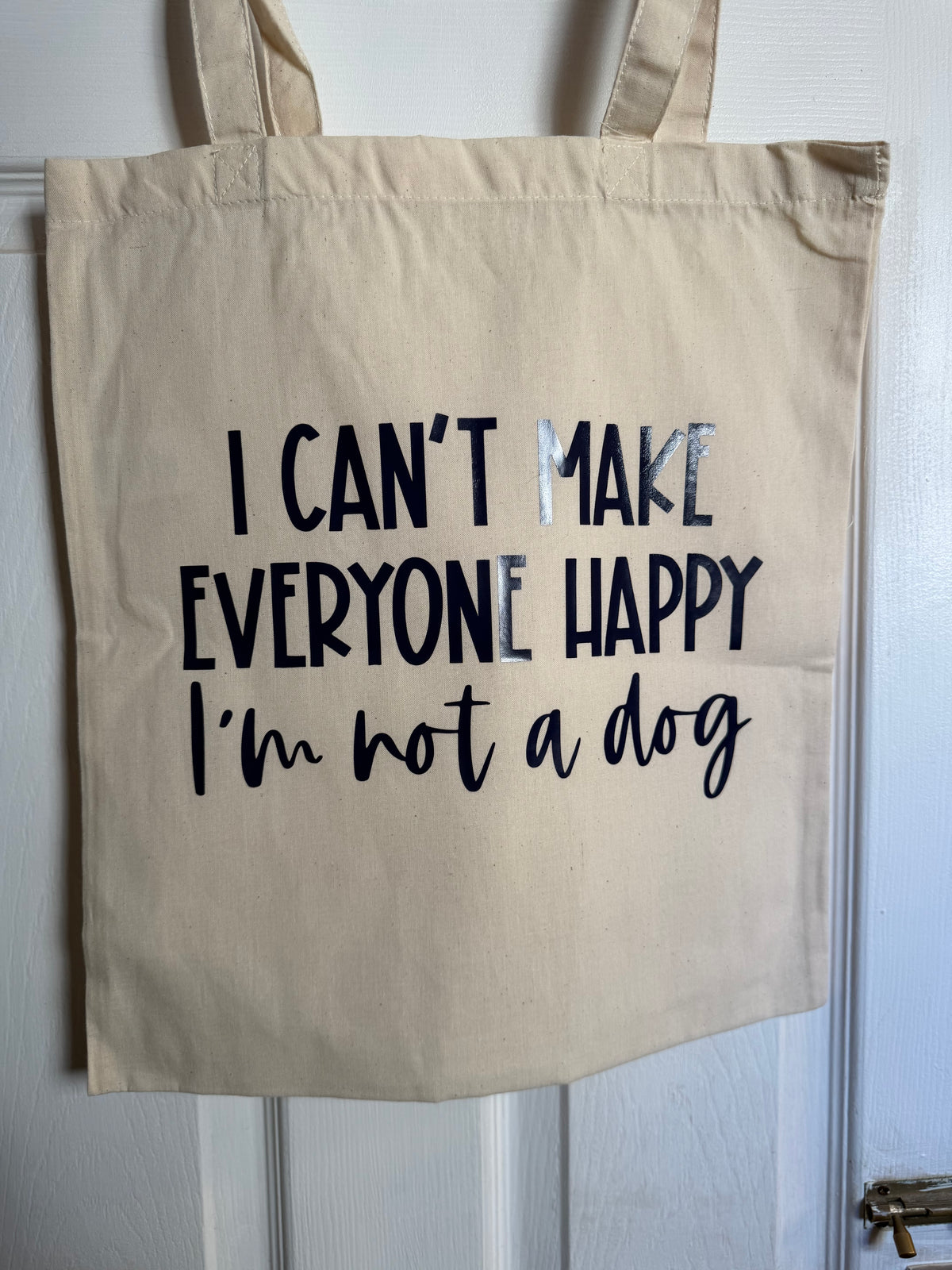 I can’t make everyone happy I’m not a dog - Tote Bag